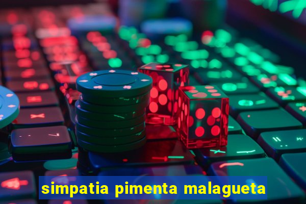 simpatia pimenta malagueta